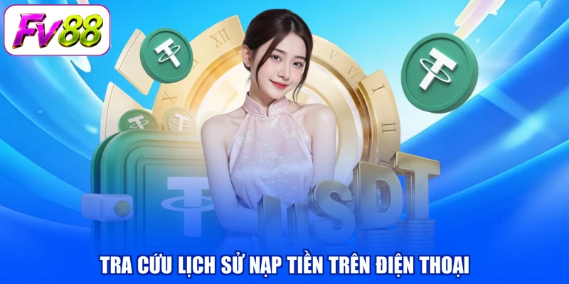 Tra cứu lịch sử nạp tiền trên điện thoại